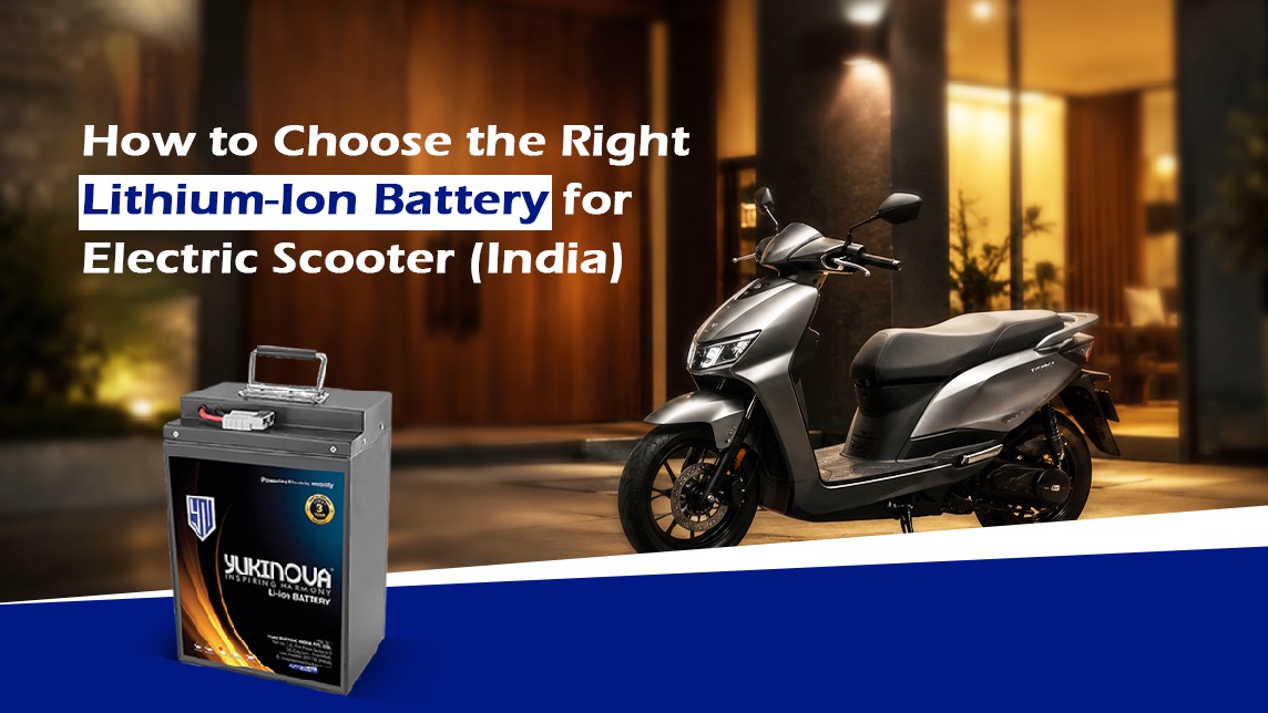 How to Choose the Right Lithium-Ion Battery for Electric Scooter (India)